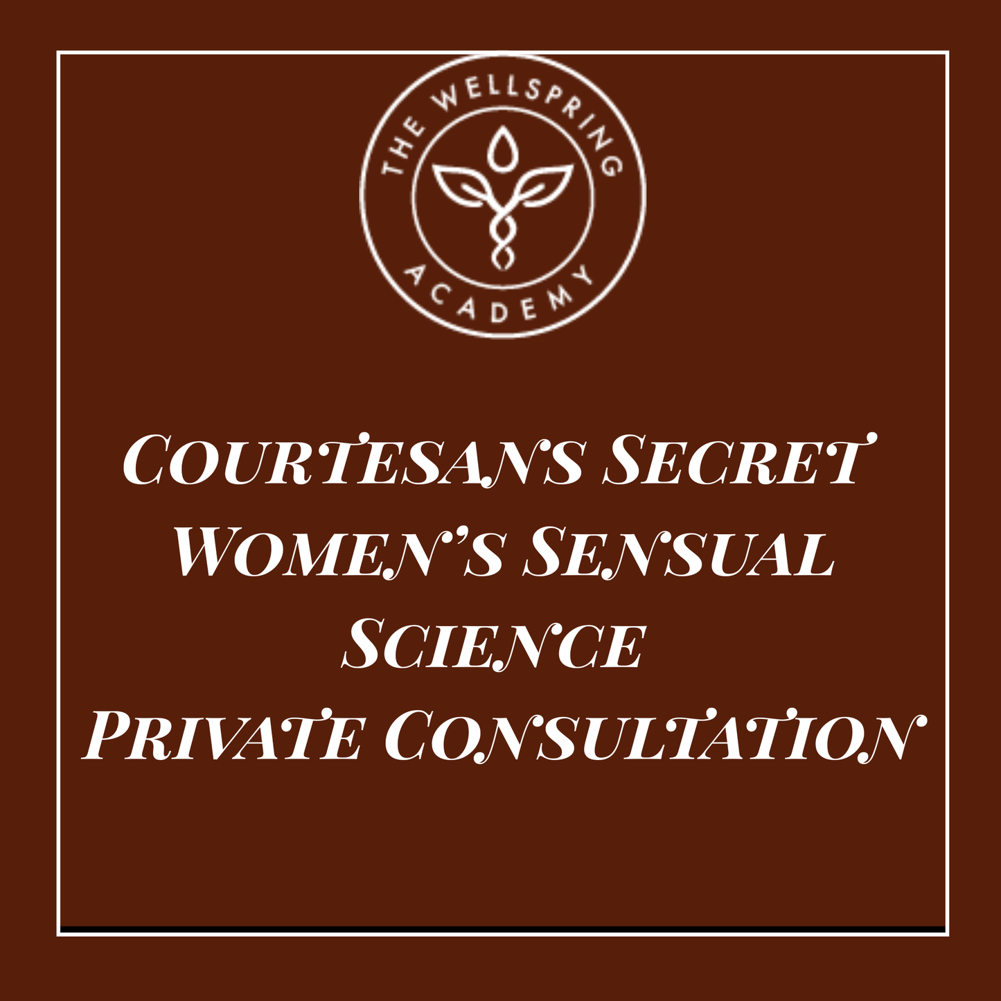 Courtesans Secret Women’s Sensual Science Private Consultation