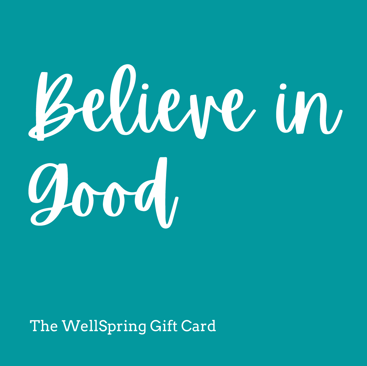 Believe In Good Gift Card